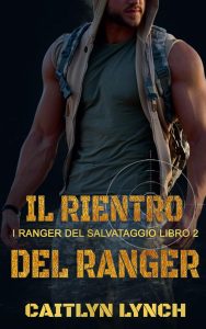 Caitlyn Lynch – I Ranger del Salvataggio Vol. 2. Il Rientro del Ranger (2024)