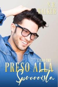 N.R. Walker – Fiducia Cieca Vol. 3. Preso alla Sprovvista (2024)