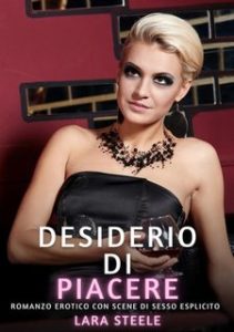 Lara Steele – Desiderio di Piacere (2024) Lara Steele – Desiderio di Piacere (2024)
