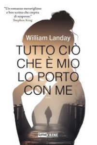 William Landay – Tutto ciò che è mio lo porto con me (2023)