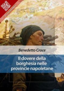 Benedetto Croce – Il dovere della borghesia nelle provincie napoletane (2024) Benedetto Croce – Il dovere della borghesia nelle provincie napoletane (2024)