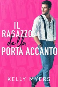 Kelly Myers – Amore Proibito Vol. 6. Il Ragazzo della Porta Accanto (2024)