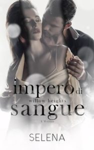 Selena – Willow Heights Prep Academy. L’Esilio Vol. 5. Impero di Sangue (2024) Selena – Willow Heights Prep Academy. L’Esilio Vol. 5. Impero di Sangue (2024)