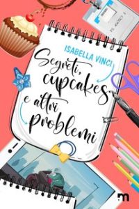 Isabella Vinci – Segreti, cupcakes e altri problemi (2024)