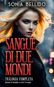 Sonia Bellido Aguirre – Trilogia Sangue di due Mondi (2024)