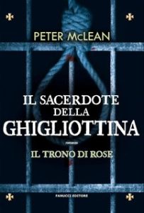 Peter McLean – Il trono di rose Vol. 3 . Il sacerdote della ghigliottina (2024)