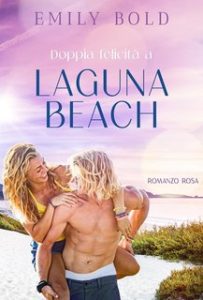 Emily Bold – Laguna Beach Vol. 3. Doppia felicità a Laguna Beach (2024)