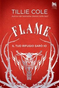 Tillie Cole – Hades Hangmen Vol. 3. Flame. Il tuo rifugio sarò io (2024)