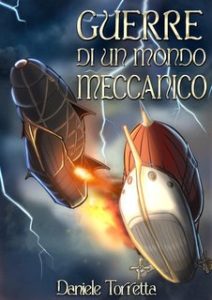 Daniele Torretta – Guerre di un mondo meccanico (2024)