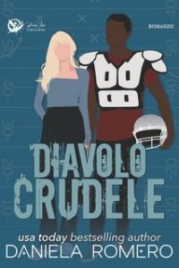 Daniela Romero – Sun Valley High Series Vol. 3. Diavolo crudele (2024)