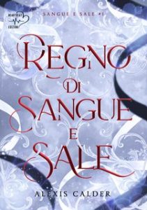 Alexis Calder – Regno di Sangue e Sale Vol. 1 (2024)