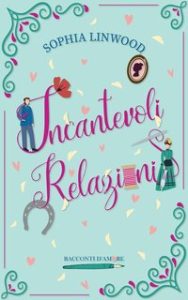 Sophia Linwood – Incantevoli Relazioni (2024)