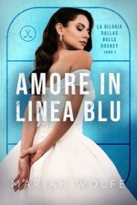 Mariah Wolfe – Dallas Bulls Hockey Vol. 2. Amore In Linea Blu (2024) Mariah Wolfe – Dallas Bulls Hockey Vol. 2. Amore In Linea Blu (2024)
