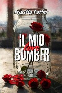Priscilla Potter – Amore e Psiche Vol. 2. Il mio love bomber. Amore e guai (2024)