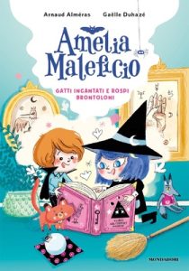Arnaud Alméras – Amelia Maleficio. Gatti incantati e rospi brontoloni (2024)