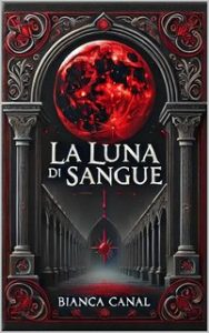 Bianca Canal – La luna di sangue (2024)