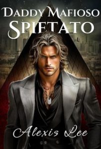 Alexis Lee – Padrino della Mafia Vol. 2. Daddy Mafioso Spietato (2024)