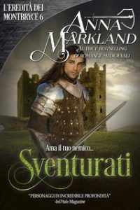Anna Markland – L’Eredità dei Montbryce Vol. 6. Sventurati (2024)