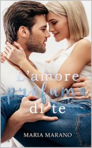 Maria Marano – L’amore profuma di te (2024)