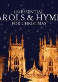 100 Essential Carols & Hymns for Christmas: Britten, Handel, Holst, Mendelssohn, etc. (Angelic Voices, Blenheim Singers, London Regency Choir, Oxford St. Peter's Choir, Opera Angels, The Blossom Street, The Spiritual Angels, etc.) (2010) FLAC