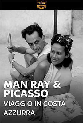 Man Ray & Picasso – Viaggio in Costa Azzurra (2020) .mkv WEB-DL 1080p E-AC3 ITA