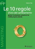 Roberto Tiby - Le 10 regole d'oro del cambiamento꞉ Gestire l'evoluzione costante di sé e della propria azienda (2012) (mp3 - 128 kbps)