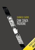 Carmelo Sardo - Cani senza padrone - La Stidda꞉ Storia vera di una guerra di mafia (2021) (mp3 - 128 kbps)