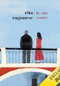 Rita Ragonese - La vita contro (2024) (mp3 - 128 kbps)