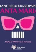 Francesco Muzzopappa - Santa Maria꞉ Anche la morte va in burnout (2024) (mp3 - 128 kbps)