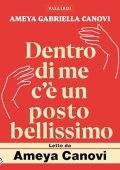 Ameya Gabriella Canovi - Dentro di me c’è un posto bellissimo꞉ Imparare a volersi bene affinché l’amore accada (2024) (mp3 - 128 kbps)