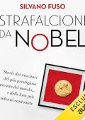 Silvano Fuso - Strafalcioni da Nobel꞉ Storie dei vincitori del più prestigioso premio del mondo… e delle loro più solenni cantonate (2024) (mp3 - 128 kbps)