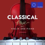 VA – Classical Music with Violin and Piano (2023) FLAC