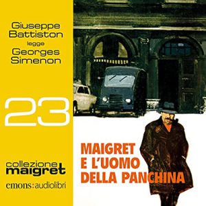 Georges Simenon – Maigret e l’uomo della panchina꞉ Maigret 23 (2021) (mp3 – 128 kbps)
