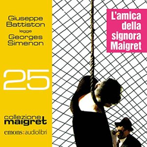 Georges Simenon – L’amica della signora Maigret꞉ Maigret 25 (2022) (mp3 – 128 kbps)
