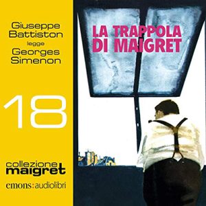 Georges Simenon – La trappola di Maigret꞉ Maigret 18 (2019) (mp3 – 128 kbps)