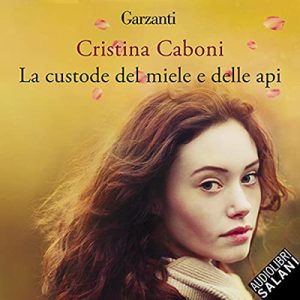 Cristina Caboni – La custode del miele e delle api (2021) (mp3 – 128 kbps)