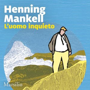 Henning Mankell – L’uomo inquieto꞉ Le inchieste del commissario Wallander 10 (2024) (mp3 – 128 kbps)