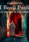 Luigi Natoli - I Beati Paoli I - Le ombre di Palermo꞉ I Beati Paoli 1 (2024) (mp3 - 128 kbps)