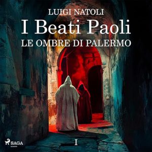 Luigi Natoli – I Beati Paoli I – Le ombre di Palermo꞉ I Beati Paoli 1 (2024) (mp3 – 128 kbps)