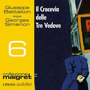 Georges Simenon – Il Crocevia delle Tre Vedove꞉ Maigret 6 (2018) (mp3 – 128 kbps)