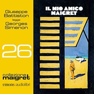 Georges Simenon – Il mio amico Maigret꞉ Maigret 26 (2022) (mp3 – 128 kbps)