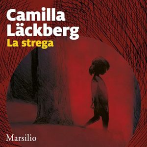 Camilla Läckberg – La strega꞉ I delitti di Fjällbacka 10 (2024) (mp3 – 128 kbps)