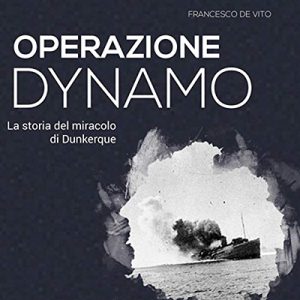 Francesco De Vito – Operazione Dynamo꞉ La storia del miracolo di Dunkerque (2017) (mp3 – 128 kbps)