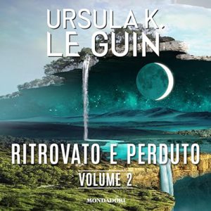 Ursula K. Le Guin – Ritrovato e perduto 2 (2024) (mp3 – 128 kbps)