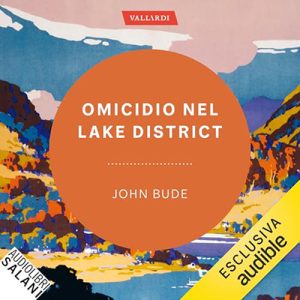John Bude – Omicidio nel Lake District꞉ I classici del giallo della British Library (2024) (mp3 – 128 kbps)