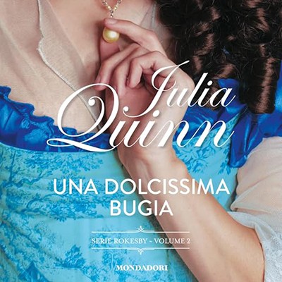 Julia Quinn – Una dolcissima bugia꞉ Rokesby 2 (2024) (mp3 – 128 kbps)