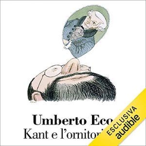 Umberto Eco – Kant e l’ornitorinco (2019) (mp3 – 128 kbps)