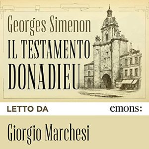 Georges Simenon – Il testamento Donadieu (2023) (mp3 – 128 kbps)