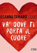 Susanna Tamaro - Va' dove ti porta il cuore (2017) (mp3 - 128 kbps)