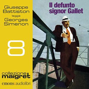 Georges Simenon – Il defunto signor Gallet꞉ Maigret 8 (2016) (mp3 – 128 kbps)